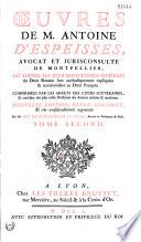 Oeuvres de M. Antoine d'Espeisses...