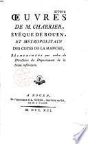 Oeuvres de M. Charrier, évêque de Rouen, et métropolitain des côtes de la Manche...