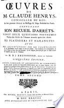 Oeuvres de M. Claude Henrys, conseiller du roi, et son premier Avocat au Baillage et Siége Présidial de Forès