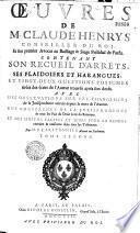 Oeuvres de M. Claude Henrys,... contenant son recueil d'arrêts, ses plaidoiers et harangues etc...