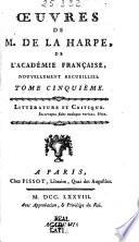Oeuvres de M. de La Harpe..., nouvellement recueillies