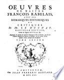 Oeuvres De Maitre Francois Rabelais, Avec Des Remarques Historiques Et Critiques De Mr. Le Duchat. Nouvelle Edition, Ornee de Figures de B. Picart &c. Augmentee de quantite de nouvelles Remarques de M. le Duchat, de celles de l'Edition Angloise ... de ses Lettres, & de plusieurs Pieces curieuses & interessantes