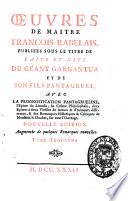 Oeuvres de maitre Francois Rabelais, publiees sous le titre de Faits et dits du geant Gargantua et de son fils Pantagruel, avec la Prognostication pantagrueline ... & des remarques historiques & critiques de monsieur le Duchat sur tout l'ouvrage. Nouvelle edition augmentee de quelques remarques nouvelles. Tome premier -sixieme