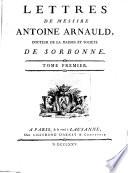 Oeuvres de Messire Antoine Arnauld Docteur de la Maison et societe de Sorbonne