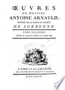 Oeuvres de messire Antoine Arnauld, docteur de la Maison et societe de Sorbonne. Tome premier \- quarante-deuxieme!