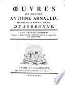 Oeuvres de messire Antoine Arnauld, docteur de la Maison et societe de Sorbonne. Tome premier \- quarante-deuxieme!
