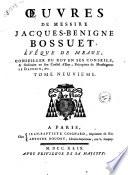 Oeuvres de messire Jacques-Benigne Bossuet, éveque de Meaux, conseiller du roy en ses conseils, & ordinaire en son conseil d'Etat, précepteur de monsegneur le Dauphin, &c. Tome premier [-douzième]