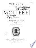 Oeuvres de Molière: - La jalousie du barbouillé. Le médecin volant. Don Garcie de Navarre. L'escole des maris. L'escole des femmes