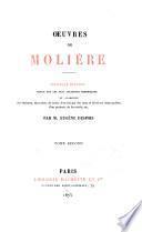 Oeuvres de Molière: Les précieuses ridicules. Sganarelle ou Le cou imaginaire. Dom Garcie de Navarre ou Le prince Jaloux. L'école des maris