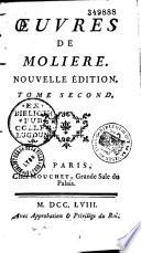 Oeuvres de Molière: Sganarelle ou le Cocu imaginaire. Dom Garcie de Navarre ... L'Ecole des maris. Les Fâcheux. L'Ecole de femmes