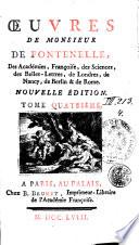 OEUVRES DE MONSIEUR DE FONTENELLE, Des Académies, Françoise, des Sciences, des Belles-Lettres, de Londres, de Nancy, de Berlin & de Rome
