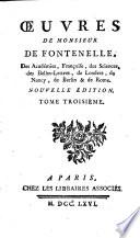 Oeuvres de monsieur de Fontenelle, des académies, francoise, des sciences ... Tome premier [-onzieme]