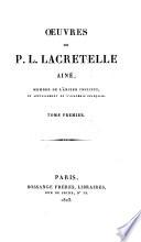 Oeuvres de P.L. Lacretelle, ainé ...