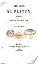Oeuvres de Platon, traduites par Victor Cousin. Tome premier [-treizième]