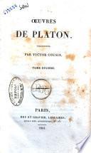 Oeuvres de Platon, traduites par Victor Cousin. Tome premier [-treizième]