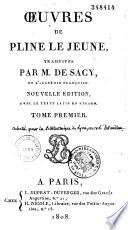 Oeuvres de Pline le Jeune traduites par M. de Sacy, de l'Academie françoise
