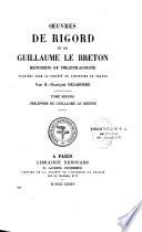 Oeuvres de Rigord et de Guillaume Le Breton, historiens de Philippe-Auguste