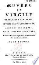 Oeuvres de Virgile traduites en français, le texte vis-à-vis de la traduction, avec des remarques, par M. l'abbé Des Fontaines...