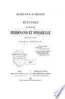 Oeuvres de W. H. Prescott. Histoire du règne de Ferdinand et d'Isabelle