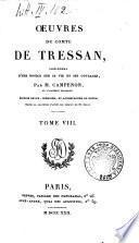 Oeuvres du comte de Tressan, précédées d'une notice sur sa vie et ses ouvrages par Campenon
