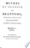 Oeuvres du seigneur de Brantome, nouvelle édition, plus correcte que les précédentes
