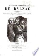 Oeuvres illustrées de Balzac: Le médecin de campagne. Adieu. Le curé de village. La bourse. Les Chouans. Un drame au bord de la mer. Mémoires de deux jeunes mariées. La maison du chat-qui-pelote. Un début dans la vie. Ma&itre Cornelius