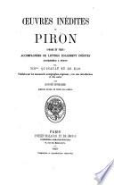 Oeuvres inédites de Alexis Piron (prose et vers) accompagnées de lettres également inédites adressées à Piron par MMlles Quinault et de Bar