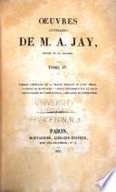 OEuvres littéraires de M. A. Jay