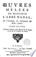 OEUVRES MÊLÉES DE MONSIEUR L'ABBÉ NADAL, De l'Academie des Inscriptions [et] Belles-Lettres