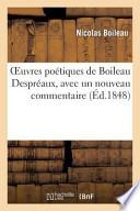 Oeuvres Poetiques de Boileau Despreaux, Avec Un Nouveau Commentaire Par M. Amar
