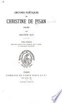 Oeuvres poétiques de Christine de Pisan: Ballades, Virelais, Lais, Rondeaux, Jeux à vendre et Complaintes amoureuses
