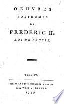 Oeuvres posthumes de Frédéric II, roi de Prusse