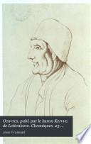 Oeuvres, publ. par le baron Kervyn de Lettenhove. Chroniques. 25 tom. [in 26 pt.]. (Acad. roy. de Belgique).