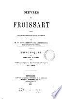 Oeuvres, publ. par le baron Kervyn de Lettenhove. Chroniques. 25 tom. [in 26 pt.]. (Acad. roy. de Belgique).