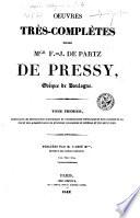 Oeuvres très complètes de Mgr F.-J. de Partz de Pressy,...