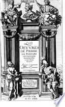 Oevvres De Pierre De Ronsard Gentilhomme Vandosmois Prince Des Poetes François. Reueues et augmentees et Illustrees de Commentaires [de M. A. Muret] et de remarques [par Nic. Richelet]