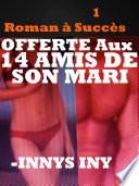 Offerte Aux 14 Amis De Son Mari
