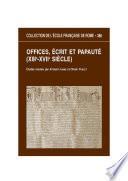 Offices, écrits et papauté (XIIIe-XVIIe siècles)