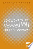 OGM. Le vrai du faux