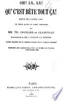 Oh! la, la! Qu'c'est bete tout ca! Revue de l'annee 1860, en 3 actes et 20 tableaux par --- et Clairville