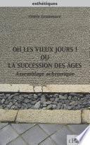 Oh les vieux jours ! Ou la succession des âges