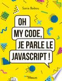 Oh my code, je parle le JavaScript !