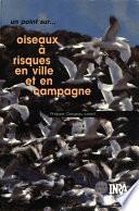 Oiseaux à risques en ville et en campagne