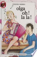 Olga, oh ! la la !