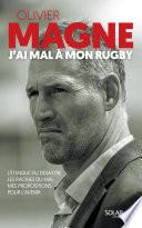 Olivier Magne, J'ai mal à mon rugby