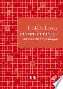 Olympe et Elysée ou la vertu en politique