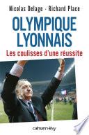 Olympique Lyonnais - Les coulisses d'une réussite