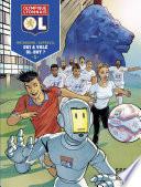 Olympique Lyonnais - tome 1 - Qui a volé OL-Bot ? 1/3