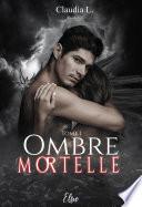 Ombre mortelle - Tome 1