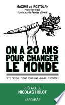 On a 20 ans pour changer le monde